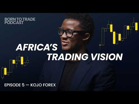 Trading tomorrow: Africa’s vision 2030 | Kojo Forex