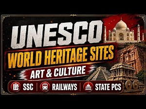 UNESCO WORLD HERITAGE SITES | COMPLETE LIST | ART & CULTURE | SSC CGL, UPSC, RAILWAY 2026 |