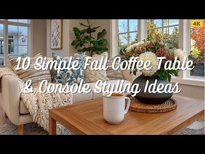 10 Simple Fall Coffee Table & Console Styling Ideas for a Cozy 2025 Autumn Home Refresh