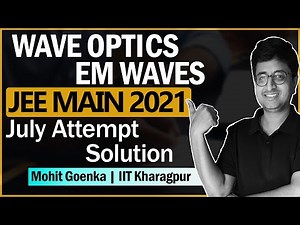 JEE Main 2021 JULY Solution | Wave Optics | Electromagnetic Waves | IIT JEE Physics