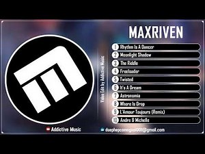 Top 10 Songs of MaxRiven - Best of MaxRiven - Best Music Mix | Addictive Music