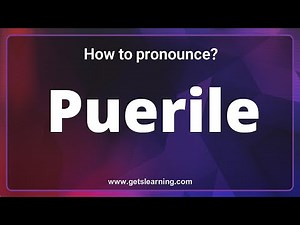 How to pronounce Puerile [American English]