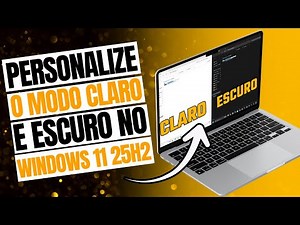 TEMA INCRÍVEL! 🎨 Como Personalizar Modo CLARO e ESCURO no Windows 11 25H2 (Deixe LINDO!)