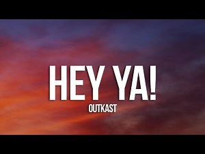 OutKast - Hey Ya! (Lyrics)