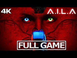 A.I.L.A Full Gameplay Walkthrough / No Commentary【FULL GAME】4K 60FPS Ultra HD