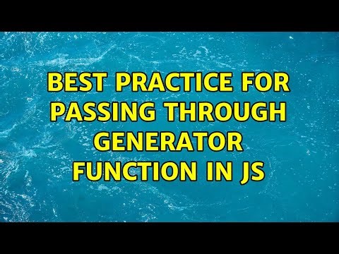 Best practice for passing through generator function in JS
