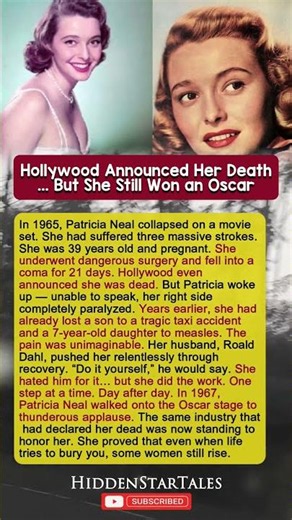 Hollywood Announced Patricia Neal' Death... But She Still Won an Oscar