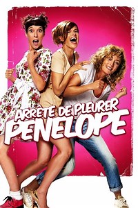 Stream Arrête de pleurer Pénélope (2012): Find it on Netflix, Prime Video, Hulu & more