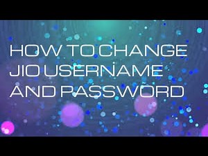 how to change jio username and password