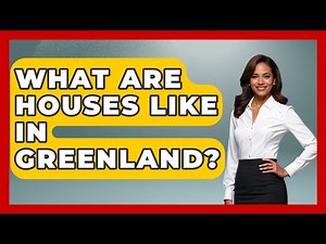 What Are Houses Like In Greenland? - Polar Regions Uncovered