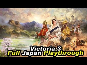 VICTORIA 3 JAPAN FULL PLAYTHROUGH From Scratch | Historical Economy Strategy Simulation Lets Play