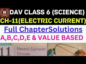 DAV PUBLIC SCHOOL CLASS-6 SCIENCE (CH-11) Electric Current & Circuits Solutions!