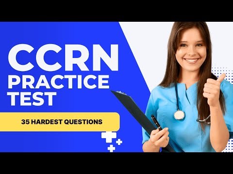 CCRN Exam Prep - Critical Care Registered Nurse Practice Test (35 Hardest Questions)