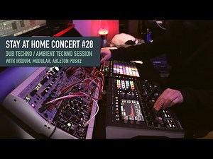 Stay at home concert #28 (Dub Techno / Ambient Techno)