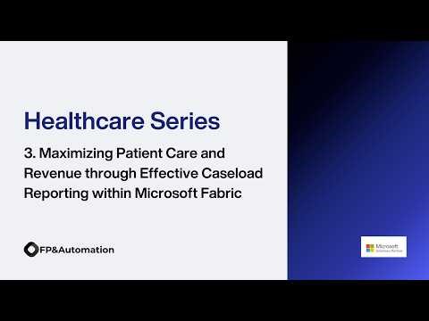 [Healthcare Series - 3] Maximizing Patient Care and Revenue Planning within Microsoft Fabric