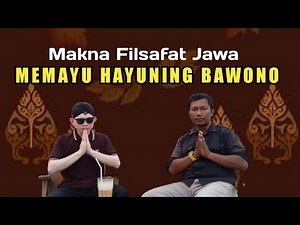 Menguak Filsafat Jawa MEMAYU HAYUNING BAWONO
