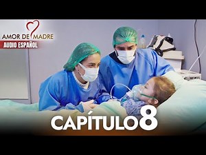 Amor de Madre Capitulo 8 Completo en Español - Serie Turca Doblada al Español | Canım Annem