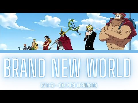 One Piece Opening 06 Lyrics Kanji/Romaji/EN/ID [D-51 ~ Brand New World][Full Song]