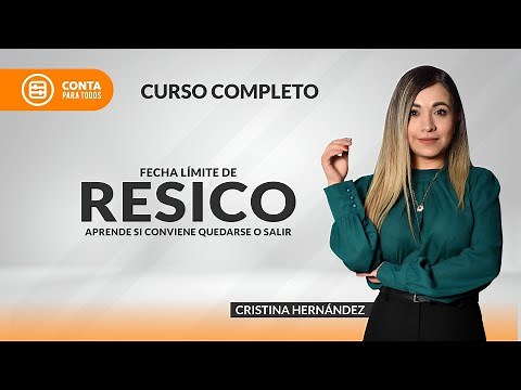 Curso completo “Fecha límite de RESICO: Aprende si conviene quedarse o salir”