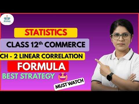 Statistics Class 12 Commerce Chapter 2 | Linear Correlation Formula | Best Strategy | Must Watch