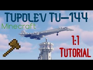 Minecraft - 1:1 Tu-144 Tutorial - Supersonic Tutorials #1