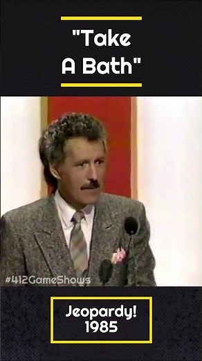 "Take A Bath" - Jeopardy 1985