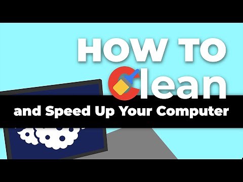 How To Clean And Speed Up Your Computer