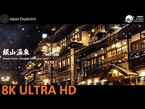 銀山温泉 Ginzan Onsen [8K]