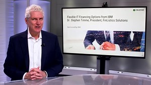 Flexible IT Financing Options from IBM Dr. Stephen Timme, President, Finlistics Solutions