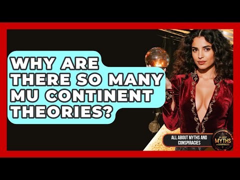 Why Are There So Many Mu Continent Theories? - All About Myths and Conspiracies