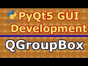 PyQt5 GUI Creating QGroupBox In PyQt (Python GUI Development) #14