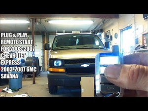 PLUG & PLAY REMOTE START FOR 2003-2007 CHEVROLET EXPRESS 2003-2007 GMC SAVANA