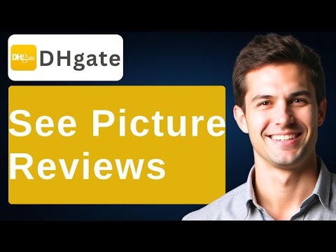How To See Picture Reviews On DHgate [2025 Guide]