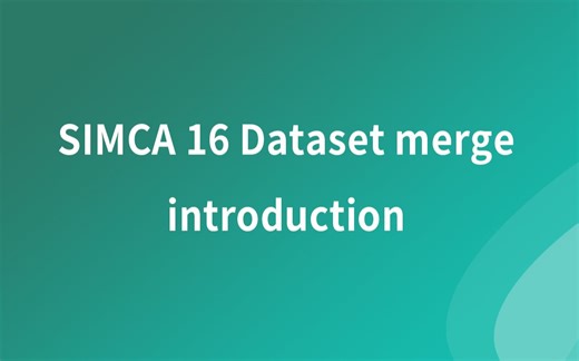 SIMCA软件教程--SIMCA 16 Dataset merge introduction
