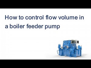 How to control flow volume in a boiler feeder pump