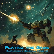 Playing the Game: Battletech/Celestial Forge SI