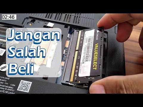 Cara Ganti/ Tambah/ Upgrade RAM Laptop + Tips Pilih RAM Yang Baik