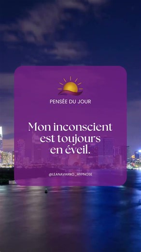 🧠 Mon inconscient est toujours en éveil ☀️