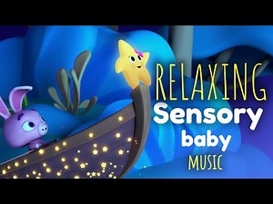 🌙Relaxing Sleep Music - Baby Sensory - Infant Visual Stimulation - Bedtime Lullaby Songs for Babies