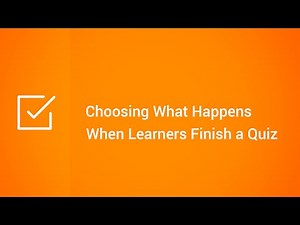 Choosing What Happens When Learners Finish a Quiz