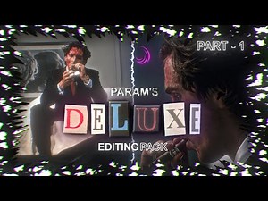 PARAM| DELUXE EDITING PACK💥 (part-1)
