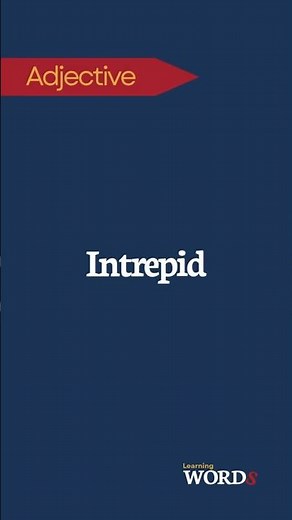 Intrepid | Fearless and adventurous