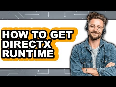 How to Get Directx Runtime - Full Guide