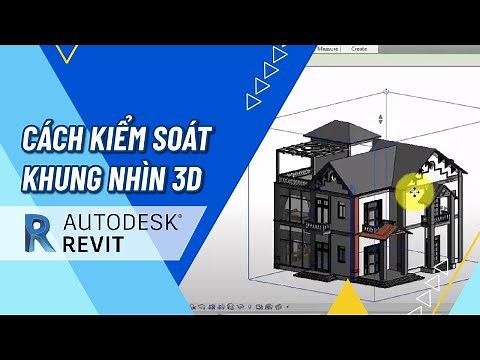 Cách Kiểm Soát Khung Nhìn 3D Trong Phần Mềm Revit