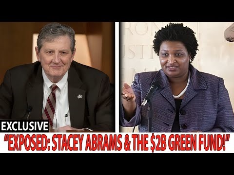 John Kennedy Calls Out Stacey Abrams’ Role in Controversial $2B Green Program