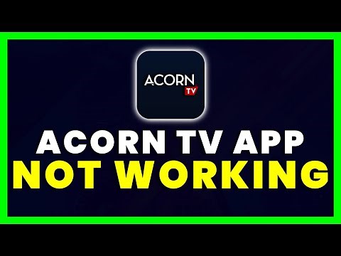 Acorn TV App Not Working: How to Fix Acorn TV App Not Working (FIXED)