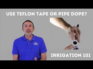 Using Teflon Tape or Pipe Dope (irrigation training)