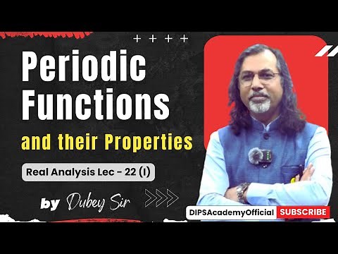 Periodic Functions & their Properties | Real Analysis Lecture 22 (I)- Dubey Sir | CSIR NET | IIT JAM