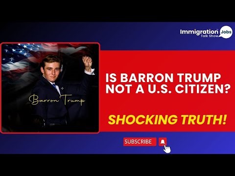 👑 Is Barron Trump Really Not a U.S. Citizen? The Truth About Trump's Immigration Plan #barrontrump