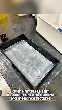 Resin Printer FEP Film Replacement and General Maintenance Pictures